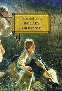 Ballady i romanse - Adam Mickiewicz