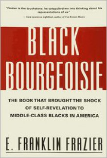 Black Bourgeoisie - E. Franklin Frazier