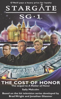 Stargate SG-1: The Cost of Honor - Sally Malcolm