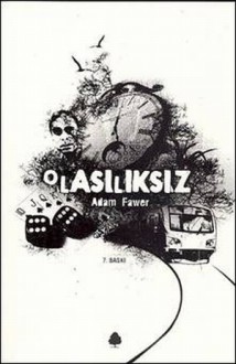 Olasılıksız - Adam Fawer, Şirin Yener