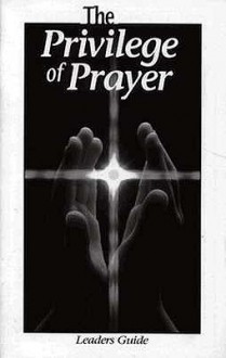 Privilege of Prayer, Leader's Guide - Concordia Publishing House, James P. Winsor