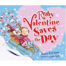 Ruby Valentine Saves the Day - Laurie B. Friedman, Lynne Avril, Lynne Avril Cravath