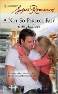 A Not-So-Perfect Past (Harlequin Super Romance Series #1556) - 