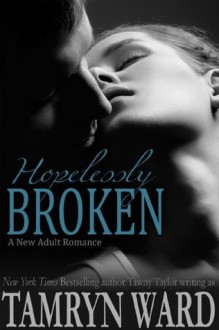 Hopelessly Broken - Tamryn Ward, Tawny Taylor