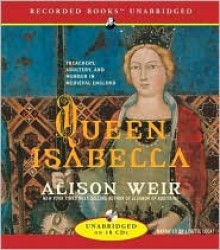 Queen Isabella - Alison Weir, Lisette Lecat