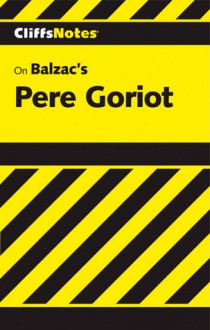 Cliffsnotes on Balzac's Pere Goriot - CliffsNotes