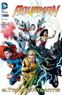 Aquaman 04: El trono de Atlantis - Geoff Johns, Ivan Reis