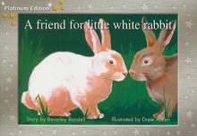 A Friend for Little White Rabbit - Steck-Vaughn Company, Beverley Randell Harper