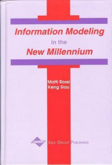 Information Modeling in the New Millennium - Matti Rossi, Keng Siau