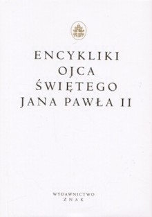 Encykliki Ojca Świętego Jana Pawła II - Jan Paweł II