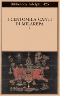 I centomila canti di Milarepa Vol. I - Anonymous Anonymous, Roberto Donatoni, Franco Pizzi, Kristin Blancke