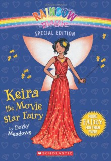 Keira the Movie Star Fairy (Rainbow Magic Special Edition) - Daisy Meadows