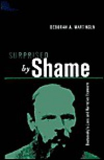 SURPRISED BY SHAME: DOSTOEVSKY'S LIARS AND NARRATIVE EXPOSUR - Deborah A. Martinsen