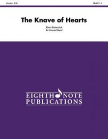 The Knave of Hearts: Conductor Score & Parts - Alfred Publishing Company Inc., Kevin Kaisershot