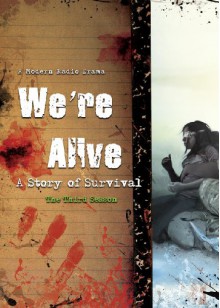 We're Alive: A Story of Survival, the Third Season (We're Alive, #3) - K.C. Wayland