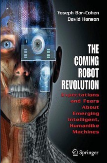 Humanlike Robots: Realizing the Science Fiction of Synthetic Humans - Yoseph Bar-Cohen, David Hanson