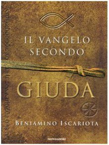 Il vangelo secondo Giuda di Beniamino Iscariota - Jeffrey Archer, Francis J. Moloney