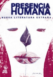 Presencia humana - Colectivo Juan de Madre, Robert Juan-Cantavella, Laura Fernández, Matías Candeira, Cisco Bellabestia, Tamara Romero, Riot Über Alles, Luis Gámez