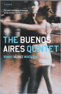 Buenos Aires Quintet - Manuel Vázquez Montalbán, Nick Caistor