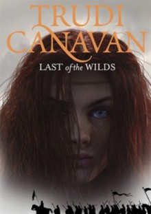 Last of the Wilds - Trudi Canavan