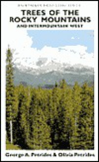 Trees of the Rocky Mountains and Intermountain West - George A. Petrides, Olivia Petrides