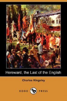 Hereward, the Last of the English - Charles Kingsley