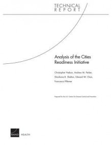 Analysis of the Cities Readiness Initiative - Christopher Nelson, Andrew M. Parker, Shoshana R. Shelton