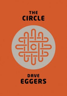 The Circle - Dave Eggers