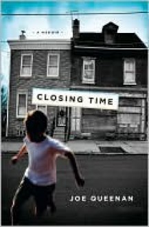 Closing Time: A Memoir - Joe Queenan