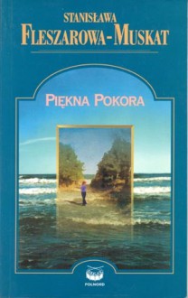 Piękna pokora - Stanisława Fleszarowa-Muskat