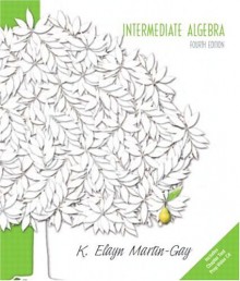 Intermediate Algebra - K. Elayn Martin-Gay