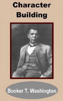 Character Building - Booker T. Washington