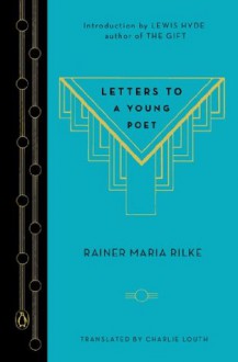 Letters to a Young Poet - Rainer Maria Rilke, Lewis Hyde, Charlie Louth