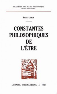 Constantes philosophiques de l'être - Étienne Gilson