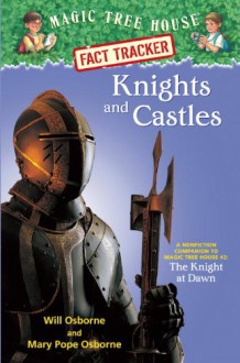 Knights and Castles (Magic Tree House Research Guides) - Will Osborne, Mary Pope Osborne, Sal Murdocca