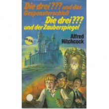 Die drei ??? und das Gespensterschloss / Die drei ??? und der Zauberspiegel - Robert Arthur, M.V. Carey, Leonore Puschert