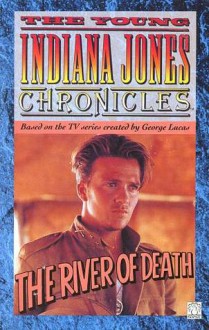 The Young Indiana Jones And The River Of Death - Nigel Robinson