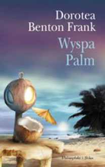 WYSPA PALM - Dorothea Benton Frank