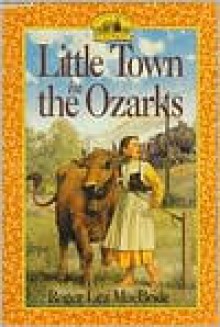 Little Town in the Ozarks - Roger Lea MacBride, David Gilleece