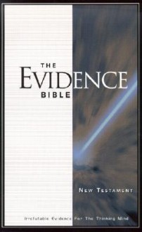 Evidence Bible: Irrefutable Evidence for the Thinking Mind - Ray Comfort