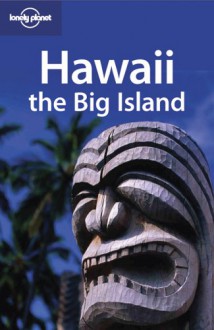 Hawaii: The Big Island - Luci Yamamoto, Alan Tarbell, Lonely Planet