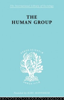 The Human Group - George C. Homans