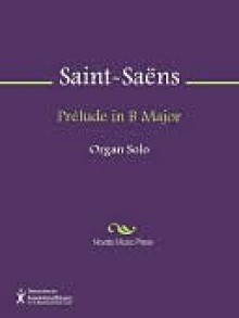 Prelude in B Major - Camille Saint-Saëns