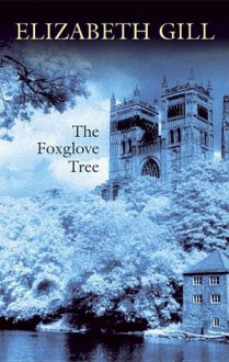 The Foxglove Tree - Elizabeth Gill, Trudy Harris