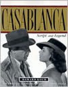 Casablanca: Script and Legend - Howard Koch