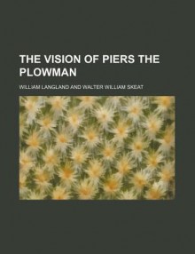 The Vision of Piers the Plowman - William Langland