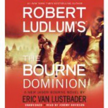 Robert Ludlum's The Bourne Dominion - Robert Ludlum, Eric Van Lustbader, Jeremy Davidson