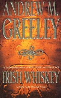 Irish Whiskey - Andrew M. Greeley