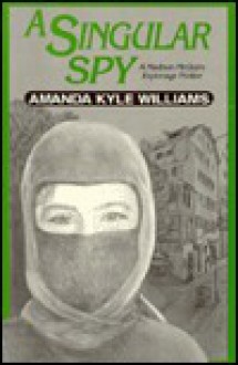 A Singular Spy: A Madison McGuire Espionage Thriller - Amanda Kyle Williams