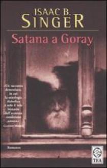 Satana a Goray - Isaac Bashevis Singer, Bruno Oddera